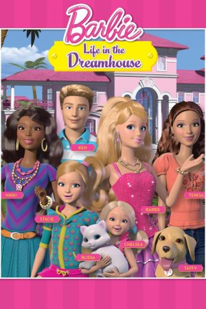 Barbie: Cuộc Sống Trong Ngôi Nhà Mơ Ước