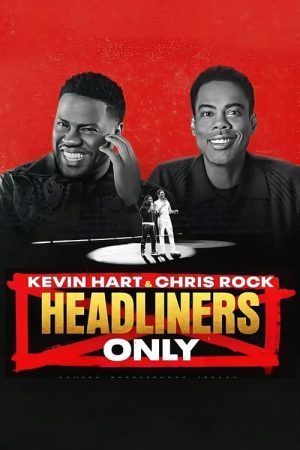 Kevin Hart & Chris Rock: Chỉ diễn chính