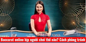 Baccarat online bịp người chơi thế nào? Cách phòng tránh