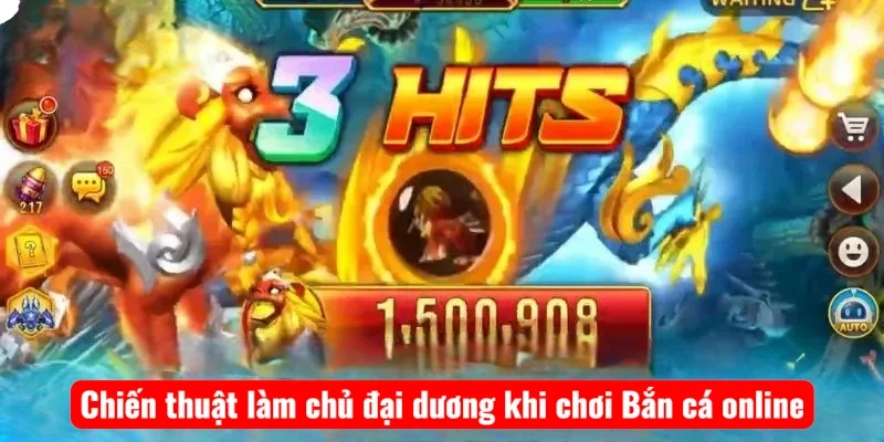Chiến thuật làm chủ đại dương khi chơi Bắn cá online